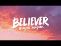 Believer (Lyrics) – Imagine Dragons | Pain Made Me Strong