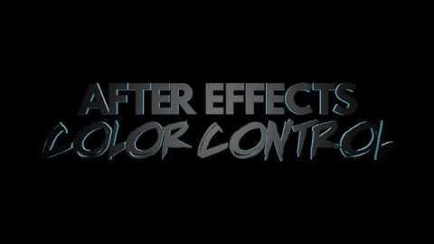 After Effects Color Control Tutorial