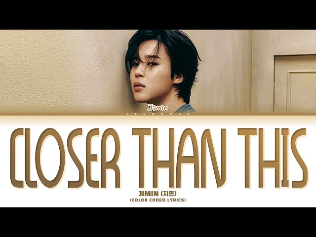 Jimin (지민) - Closer Than This (Color Coded Lyrics Eng/Rom/Han/가사) class=