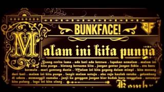 Video thumbnail of "Bunkface - Malam Ini Kita Punya"
