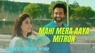 Mahi Mera Aaya | Mitron | Desi Track | HD Video With Lyrics