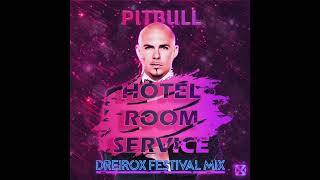 |Big Room| Pitbull - Hotel Room Service (Dreirox Festival Mix)
