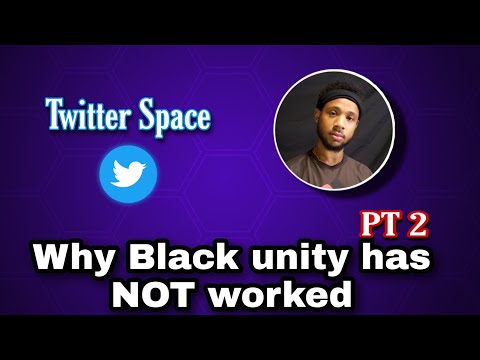 Why Black unity has not worked part 2