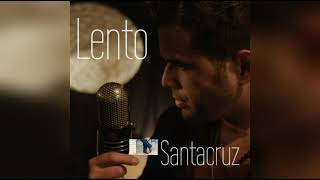 Santacruz 》 lento