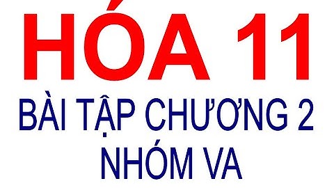 Bài tập phân biệt chất chương 2 hóa 11 năm 2024