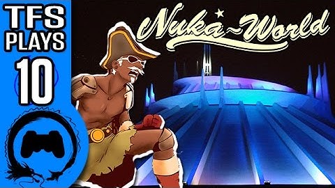 Fallout 4 NUKA WORLD Part 10 - TFS Plays - TFS Gaming