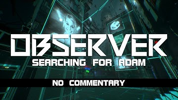 Observer: Searching for Adam (Episode One)