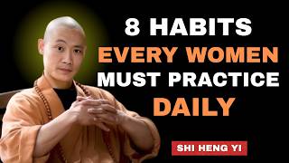 8 Daily Habits Every Woman Should Practice | Life-Changing Motivation Inspired by Shi Heng Yi