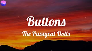 The Pussycat Dolls - Buttons (Lyrics)