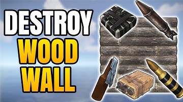 Rust - How Many Molotovs, Satchels, Explosive Ammo, Rockets & C4 to Destroy Wooden Wall