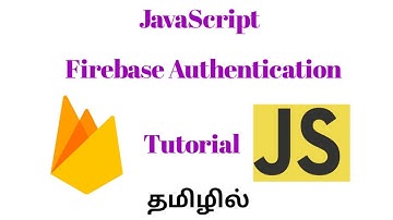 JavaScript Firebase Authentication in Tamil | Firebase Authentication tutorial in Web app in Tamil