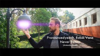 pronouncedyea feat. Robin Vane - Never Return (Music Video)