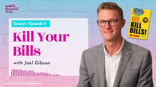 Episode 5: Kill Your Bills with Joel Gibson