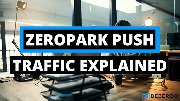 Zeropark-Push Traffic [Explained]