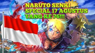 SPECIAL 17 AGUSTUS INDONESIA KE 76!!!|NARUTO SENKI