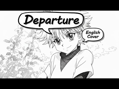 Hunter x Hunter (2011) - Departure! (Opening 1) | ENGLISH COVER by WL