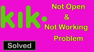 How To Fix Kik App Not Working || Kik App Not Open Problem in Android & Ios