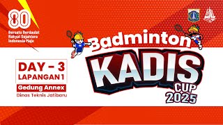 KADIS CUP 2025 - BADMINTON LAPANGAN 1 (HARI KE-3)