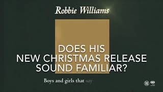 Robbie Williams Christmas release sound familiar?