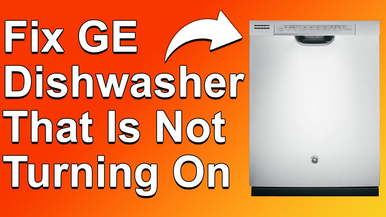 How To Fix GE Dishwasher That Is Not Turning On (Why Won't Your GE ...