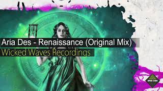 Aria Des - Renaissance (Original Mix) Wicked Waves Recordings