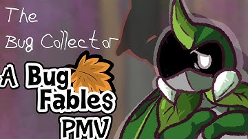 The Bug Collector (Bug Fables PMV)