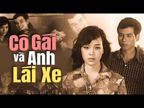 Cô Gái Xinh Đẹp Và Anh Tài Xế | Phim Lẻ Việt Nam Xưa Hay Kinh Điển