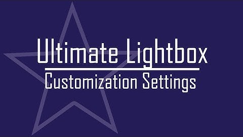 Ultimate Lightbox - Customization Options