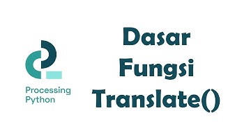Fungsi translate() processing python | Animasi Komputer 1.11