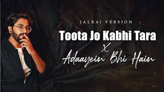 Toota Jo Kabhi Tara x Adayein Bhi Hain - JalRaj Version | New Hindi Covers 2024 Resimi