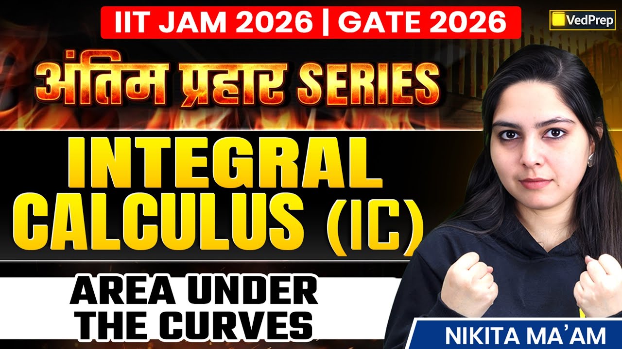 IIT JAM 2026 & GATE 2026 | Integral Calculus — Area Under the Curves | अंतिम प्रहार | VedPrep Maths