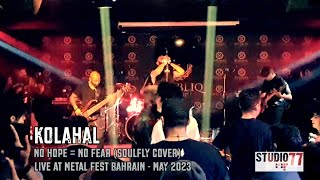 KOLAHAL - NO HOPE = NO FEAR (SOULFLY Cover - Live! At Metal Fest Bahrain)