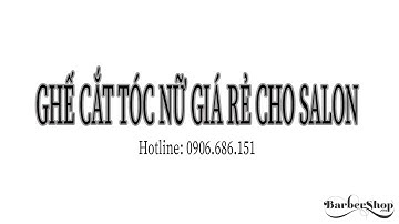 Ghế Cắt Tóc Nữ Giá Rẻ Cho Salon