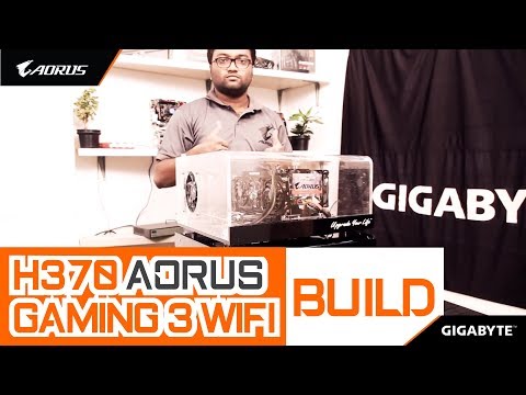 GIGABYTE H370 AORUS Gaming 3 WIFI Build