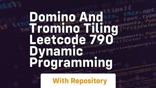 domino and tromino tiling leetcode 790 dynamic programming