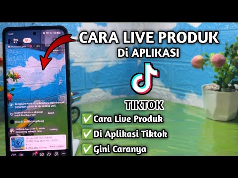 Cara Live Produk di TikTok Shop Terbaru 2026 | Live Jualan Biar Cepat Laku