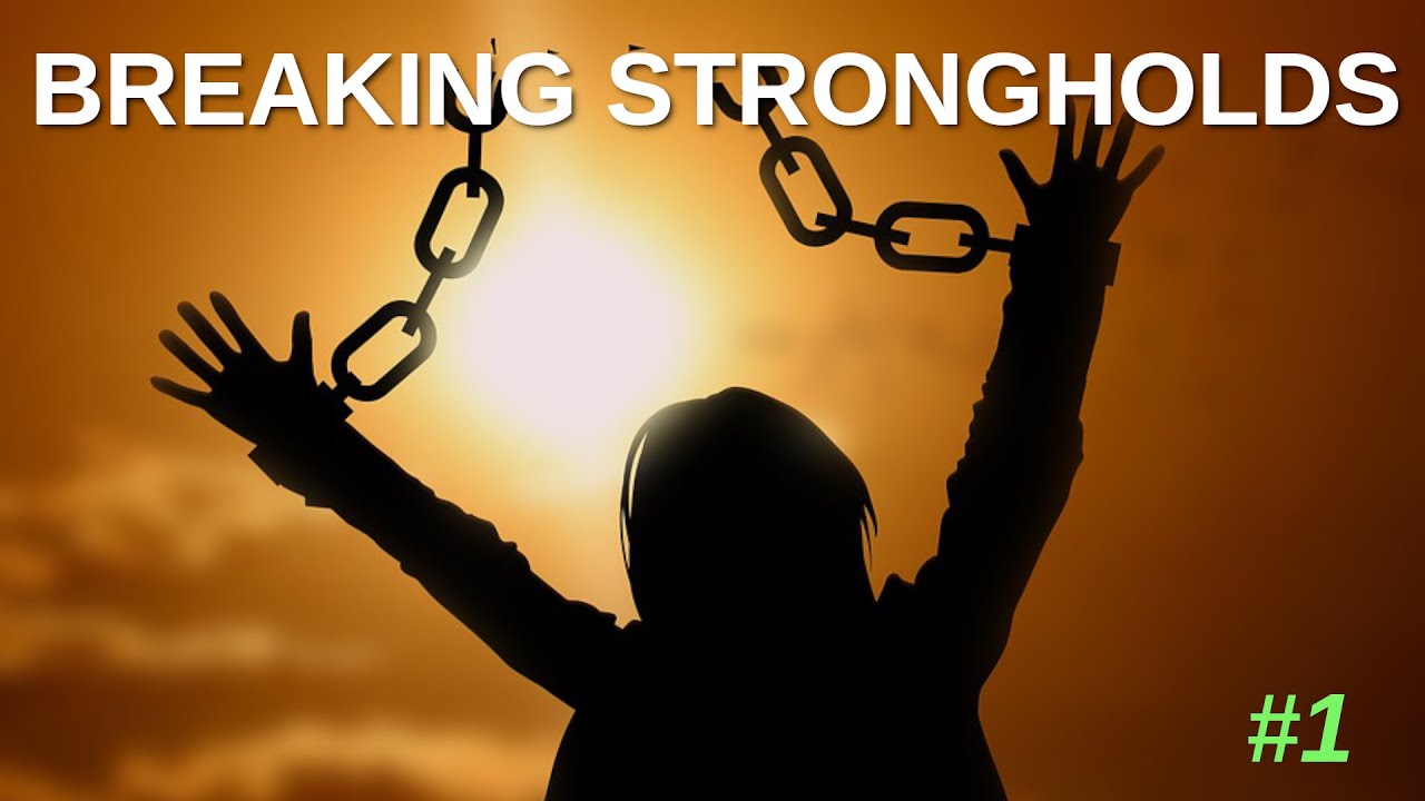 Breaking Strongholds (#1)