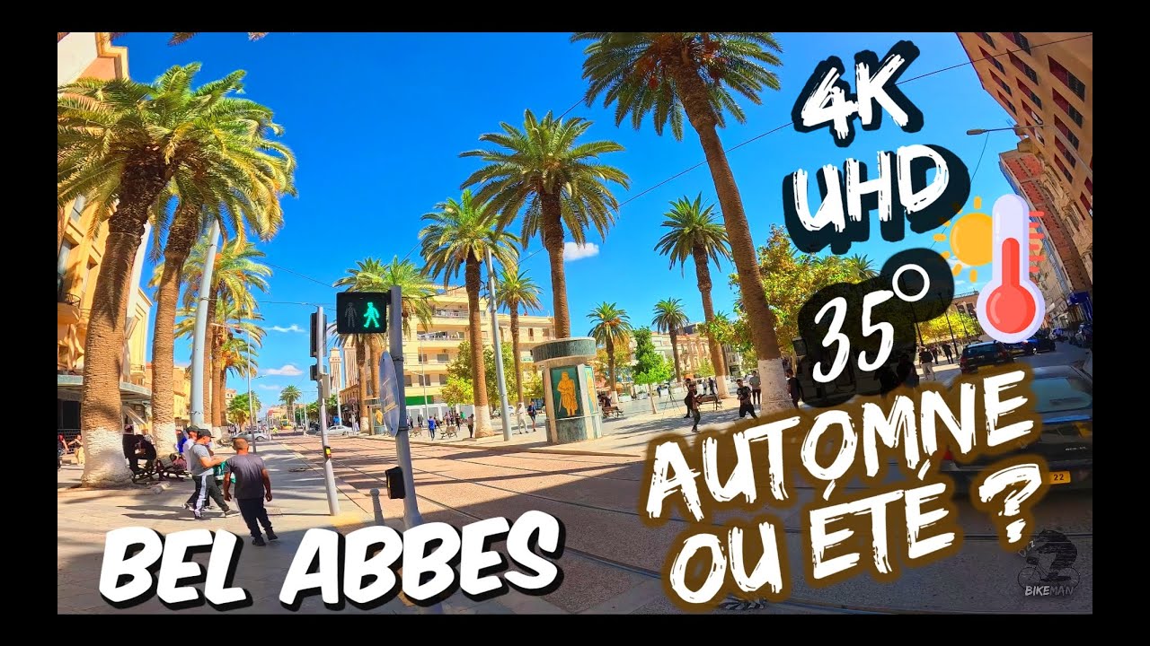 4K BEL ABBÈS 35° OCTOBRE SOUS LA CHALEUR VENANT DU SUD ALGERIA #162 #سيدي_بلعباس  #sidibelabbes #dz