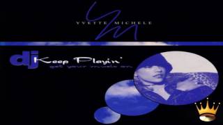 Yvette Michele - D.J. Keep Playin' (Get Your Music On) (Radio Mix)