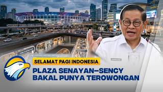 Pemprov DKI Desak Plaza Senayan-Senayan City Terhubung Terowongan - [Selamat Pagi Indonesia]