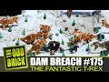 LEGO Dam Breach #175 - The Fantastic T-Rex
