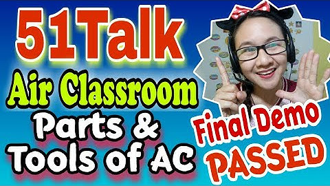 51Talk VIRTUAL CLASSROOM  - Parts and Tools of AC