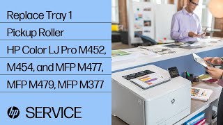 Replace Tray 1 Pickup Roller | HP Color LaserJet Pro M452, M454, and MFP M477, MFP M479, MFP M377