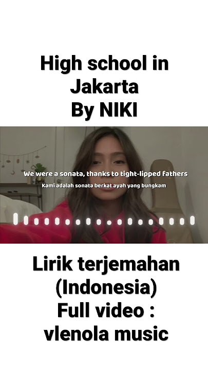High school in Jakarta - NIKI l Lirik terjemahan (Indonesia). Full video : vlenola music