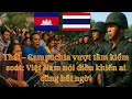 Thái – Campuchia vượt tầm kiểm soát Việt Nam nói điều khiến ai cũng bất ngờ!