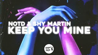 NOTD - Keep You Mine ft. SHY Martin