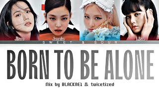 BLACKPINK (블랙핑크) - BORN TO BE ALONE (Color Coded Lyrics) @BLACKNE11 @twicetized