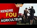 Comment rendre fou un agriculteur en 2 minutes