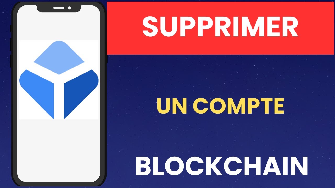 Comment supprimer un compte Blockchain