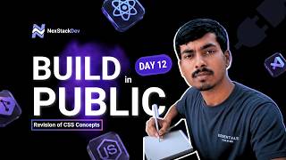 Build in Public: Day 12 | Deep Dive CSS Revision & Fundamentals | NexStackDev